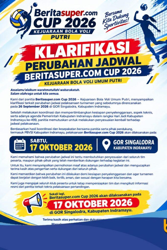Brosur dan flyer resmi klarifikasi perubahan jadwal kejuaraan bola voli Anniversary Beritasuper.com Cup 2026 di GOR Singalodra Indramayu.